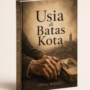 Usia di Batas Kota (Penulis: nDaru Bektari)