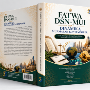 FATWA DSN-MUI DAN DINAMIKA MUAMALAH KONTEMPORER: Akad, Keuangan Syariah, Pasar Modal, Perbankan, dan Usaha Bulion   Penulis Muhammad Romi, S.E.Sy., M.E., CPS., CGM. Annisa Sya’bania Chika Dwi Julia Halimah Tussa’diyah Irwansyah Melly Elpandari Puspa Arini  Editor: Mariatul Fitri, S.E.I., M.E.